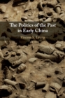 The Politics of the Past in Early China - Book