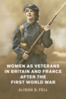 Women as Veterans in Britain and France after the First World War - Book