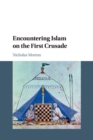 Encountering Islam on the First Crusade - Book