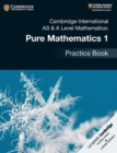 Cambridge International AS & A Level Mathematics: Pure Mathematics 1 Practice Book - Book