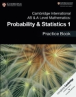 Cambridge International AS & A Level Mathematics: Probability & Statistics 1 Practice Book - Book