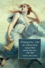 Romantic Art in Practice : Cultural Work and the Sister Arts, 1760-1820 - Book