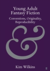 Young Adult Fantasy Fiction : Conventions, Originality, Reproducibility - Book