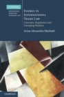 Energy in International Trade Law : Concepts, Regulation and Changing Markets - Book