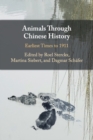 Animals through Chinese History : Earliest Times to 1911 - Book