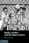 Media, Conflict, and the State in Africa - Book