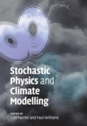 Stochastic Physics and Climate Modelling - Book