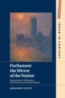 Parliament the Mirror of the Nation : Representation, Deliberation, and Democracy in Victorian Britain - Book