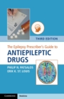 The Epilepsy Prescriber's Guide to Antiepileptic Drugs - Book