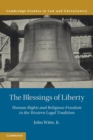 The Blessings of Liberty : Human Rights and Religious Freedom in the Western Legal Tradition - Book