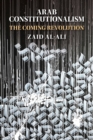 Arab Constitutionalism : The Coming Revolution - Book