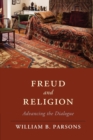 Freud and Religion : Advancing the Dialogue - Book