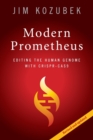 Modern Prometheus : Editing the Human Genome with Crispr-Cas9 - Book