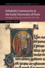 Scholarly Community at the Early University of Paris : Theologians, Education and Society, 1215-1248 - Book