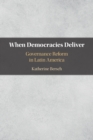 When Democracies Deliver : Governance Reform in Latin America - Book