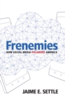 Frenemies : How Social Media Polarizes America - Book
