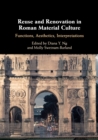 Reuse and Renovation in Roman Material Culture : Functions, Aesthetics, Interpretations - Book