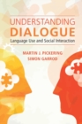 Understanding Dialogue : Language Use and Social Interaction - Book