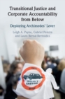 Transitional Justice and Corporate Accountability from Below : Deploying Archimedes' Lever - Book