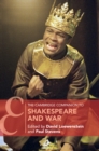 The Cambridge Companion to Shakespeare and War - Book