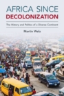 Africa since Decolonization : The History and Politics of a Diverse Continent - Book