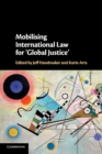 Mobilising International Law for 'Global Justice' - Book