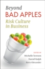 Beyond Bad Apples : Risk Culture in Business - Book
