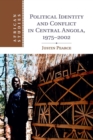 Political Identity and Conflict in Central Angola, 1975-2002 - Book