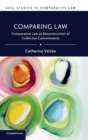 Comparing Law : Comparative Law as Reconstruction of Collective Commitments - Book