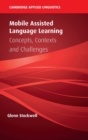 Mobile Assisted Language Learning : Concepts, Contexts and Challenges - Book