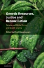 Genetic Resources, Justice and Reconciliation - Book