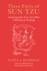 Three Faces of Sun Tzu : Analyzing Sun Tzu's Art of War, A Manual on Strategy - Book