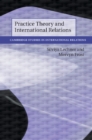 Practice Theory and International Relations - Book