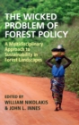 The Wicked Problem of Forest Policy : A Multidisciplinary Approach to Sustainability in Forest Landscapes - Book