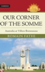 Our Corner of the Somme : Australia at Villers-Bretonneux - Book
