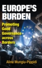 Europe's Burden : Promoting Good Governance across Borders - Book