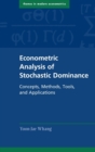 Econometric Analysis of Stochastic Dominance : Concepts, Methods, Tools, and Applications - Book