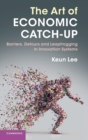 The Art of Economic Catch-Up : Barriers, Detours and Leapfrogging in Innovation Systems - Book