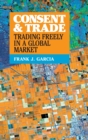 Consent and Trade : Trading Freely in a Global Market - Book