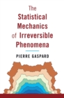 The Statistical Mechanics of Irreversible Phenomena - Book