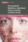 Personalised Medicine, Individual Choice and the Common Good - Book