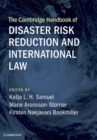 The Cambridge Handbook of Disaster Risk Reduction and International Law - Book