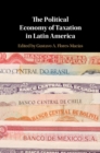 The Political Economy of Taxation in Latin America - Book