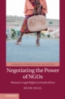 Negotiating the Power of NGOs : Women's Legal Rights in South Africa - Book