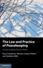 The Law and Practice of Peacekeeping : Foregrounding Human Rights - Book