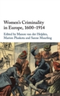 Women's Criminality in Europe, 1600-1914 - Book
