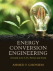 Energy Conversion Engineering : Towards Low CO2 Power and Fuels - Book