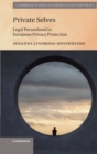 Private Selves : Legal Personhood in European Privacy Protection - Book