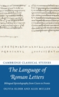 The Language of Roman Letters : Bilingual Epistolography from Cicero to Fronto - Book