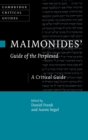 Maimonides' Guide of the Perplexed : A Critical Guide - Book